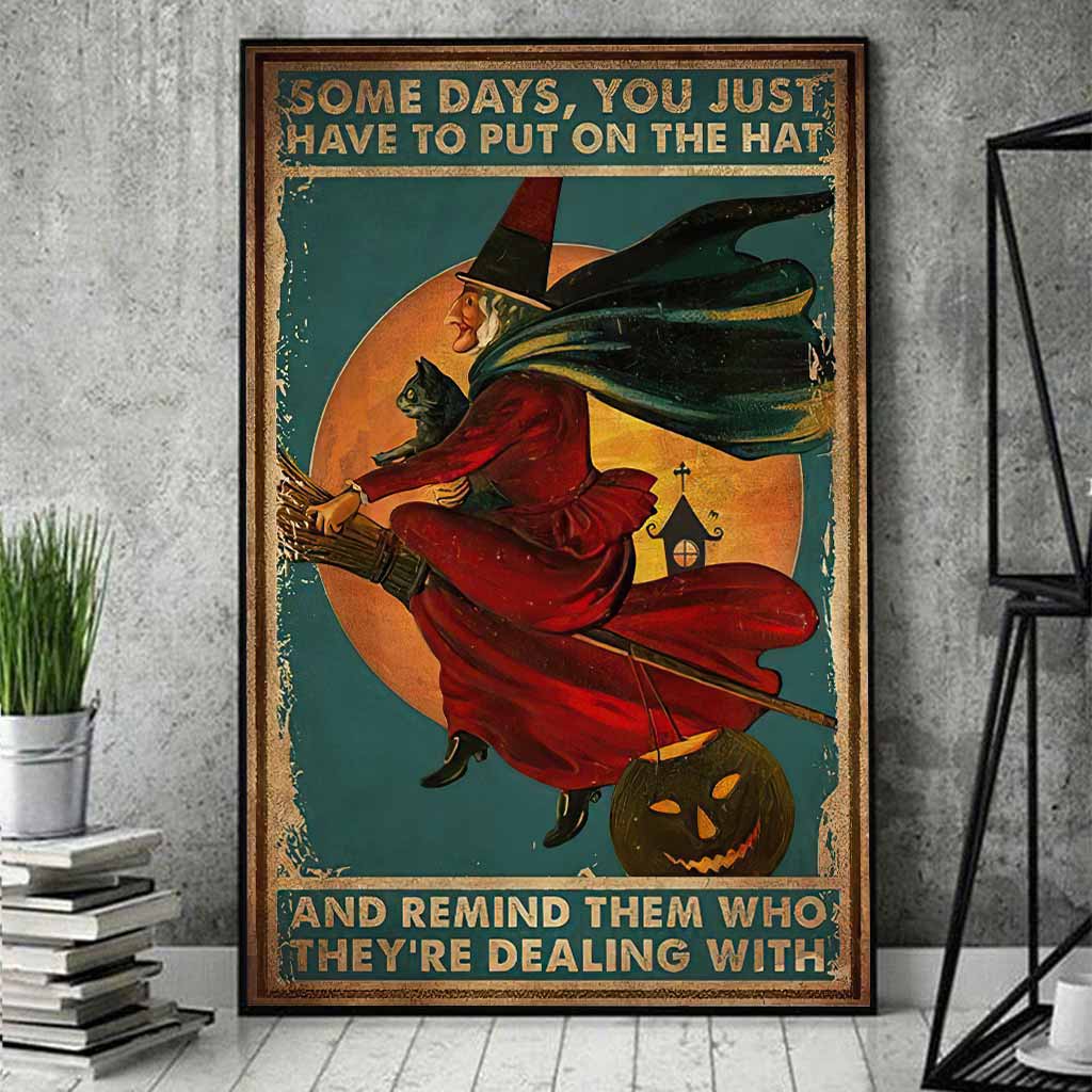 Some Days You Just Have To Put On - Witch Poster 0821