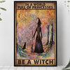In A World Full Of - Witch Poster 082021