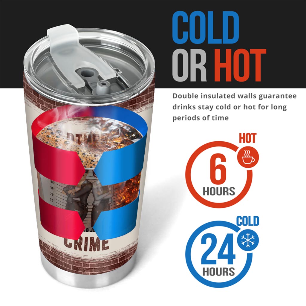 Just Remember When We Get Caught - Personalized Bestie Tumbler