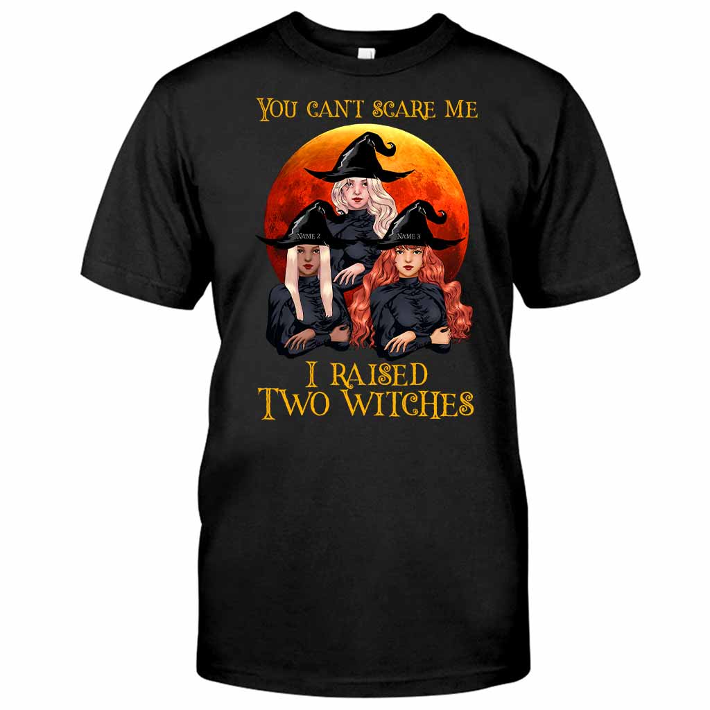 You Can't Scare Me - Witch Personalized T-shirt And Hoodie