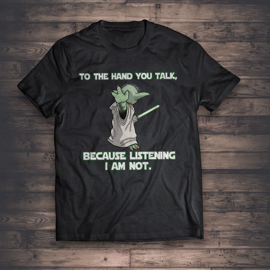 To The Hand You Talk - The Force T-shirt and Hoodie 0523