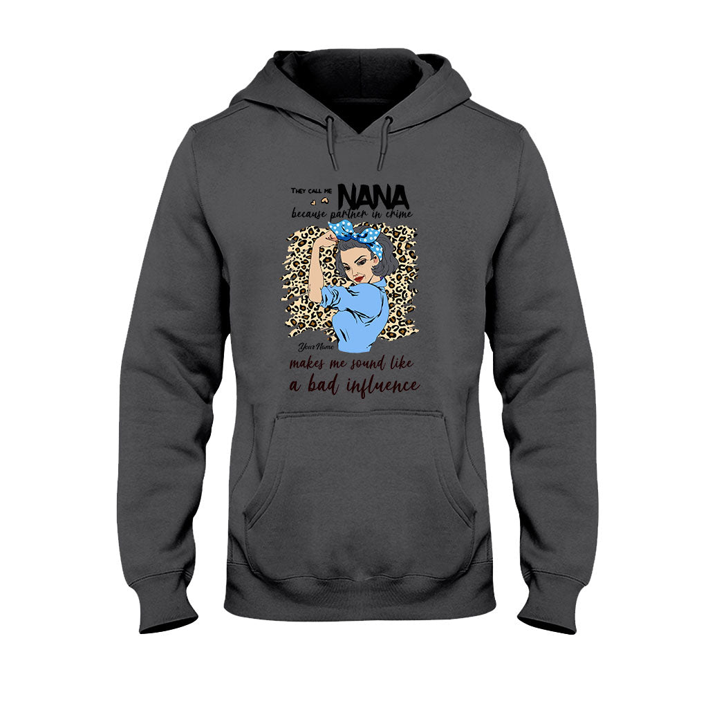 They Call Me Nana Because Partner In Crime Makes Me Sound Like A Bad Influence - Personalized Mother's Day Grandma T-shirt and Hoodie