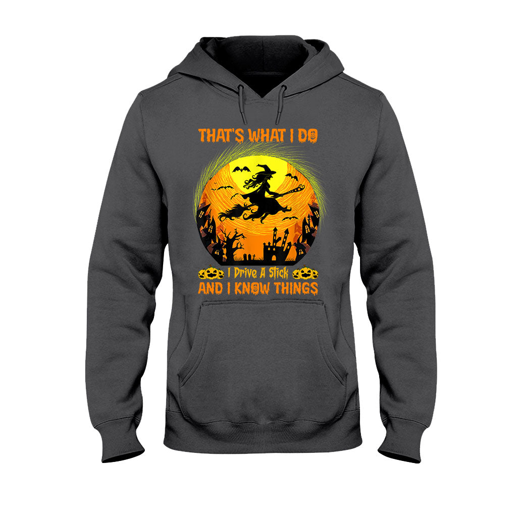 That's What I Do I Drive A Stick And I Know Things Halloween - Witch T-shirt And Hoodie
