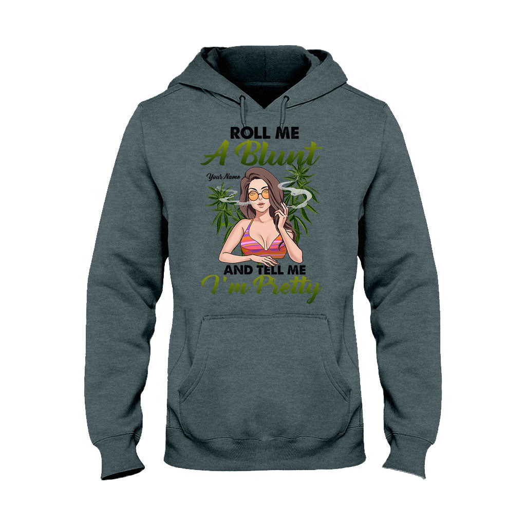 Roll Me A Blunt And Tell Me I'm Pretty - Personalized Weed T-shirt and Hoodie