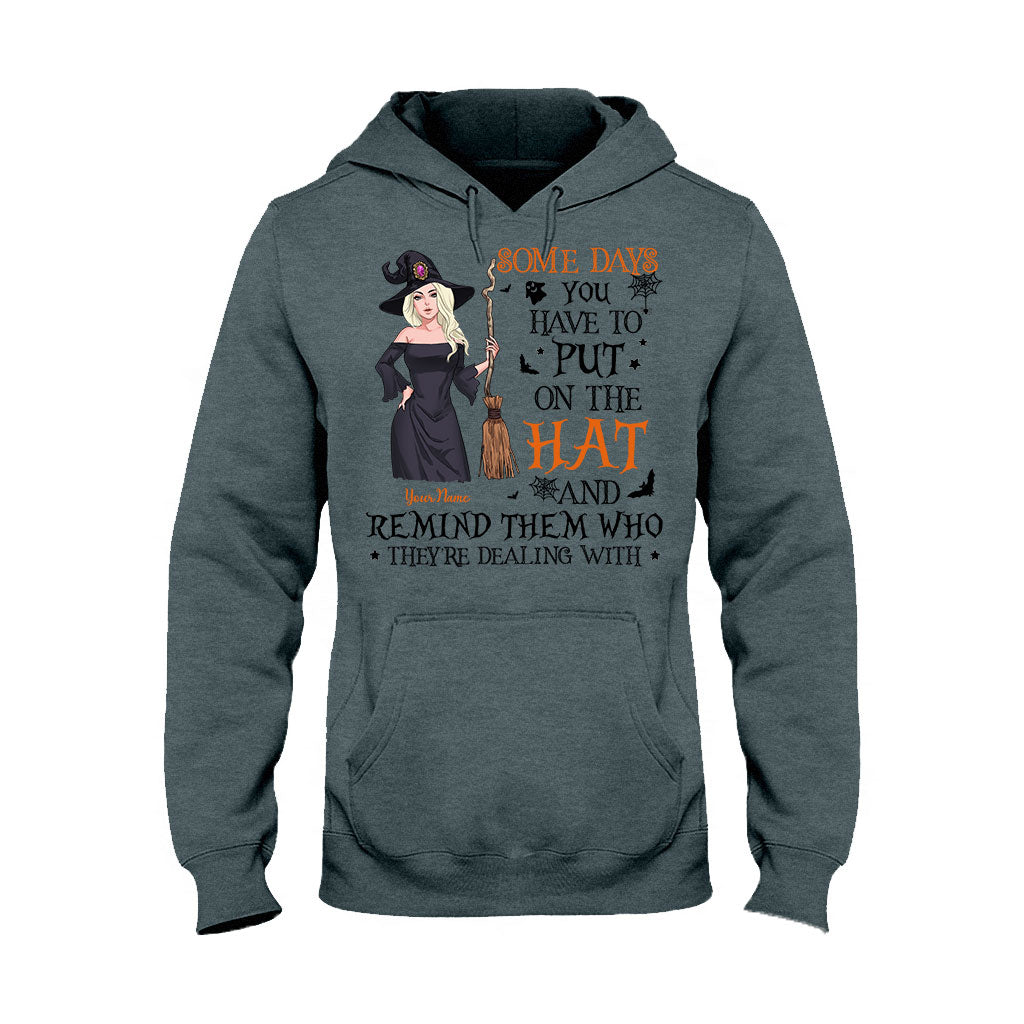 Some Days You Have To Put On The Hat - Personalized Witch T-shirt and Hoodie