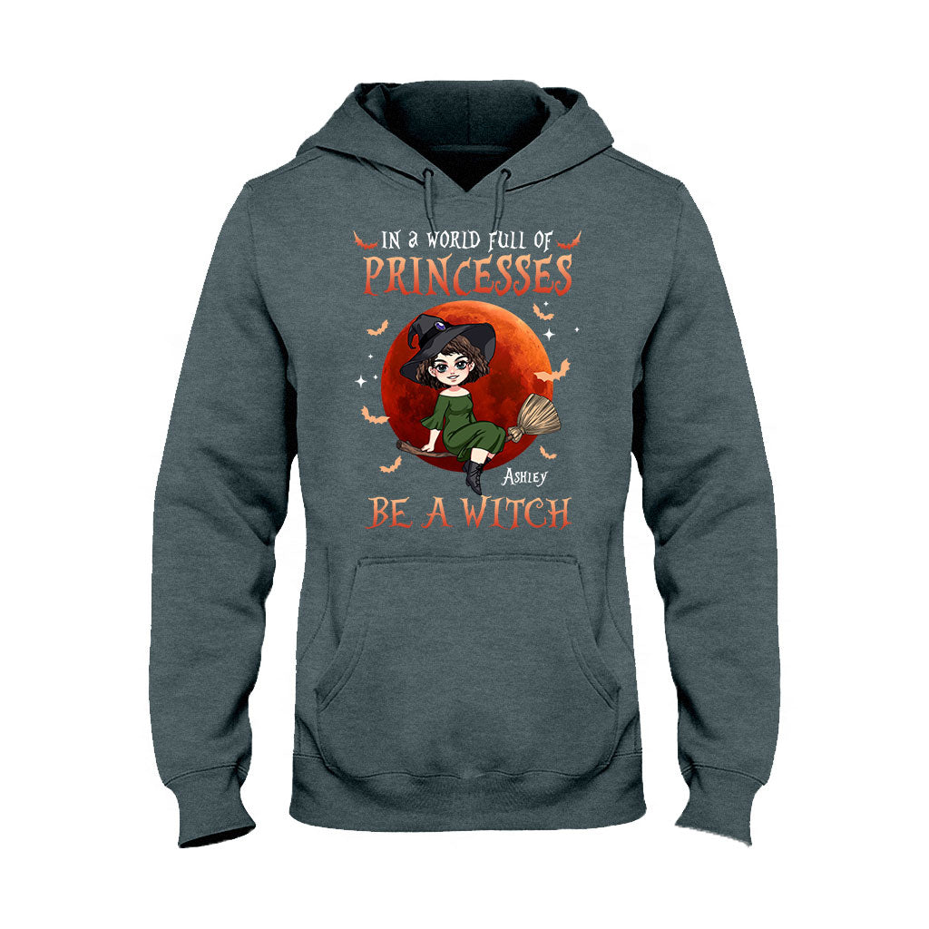 In A World Of Princesses Be A Witch - Personalized Witch T-shirt and Hoodie