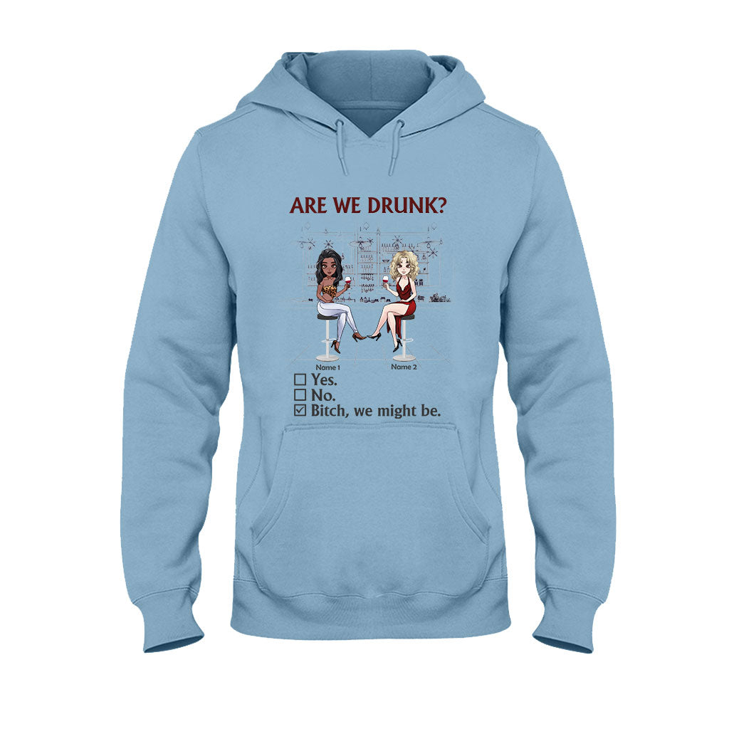 Are We Drunk - Personalized Bestie T-shirt and Hoodie