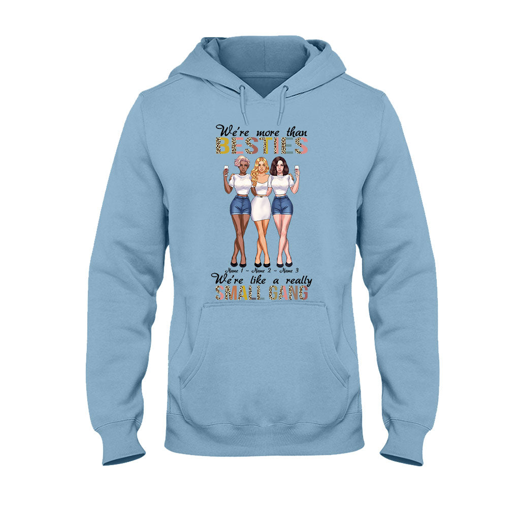 We're More Than Besties We're Like A Really Small Gang - Personalized T-shirt and Hoodie
