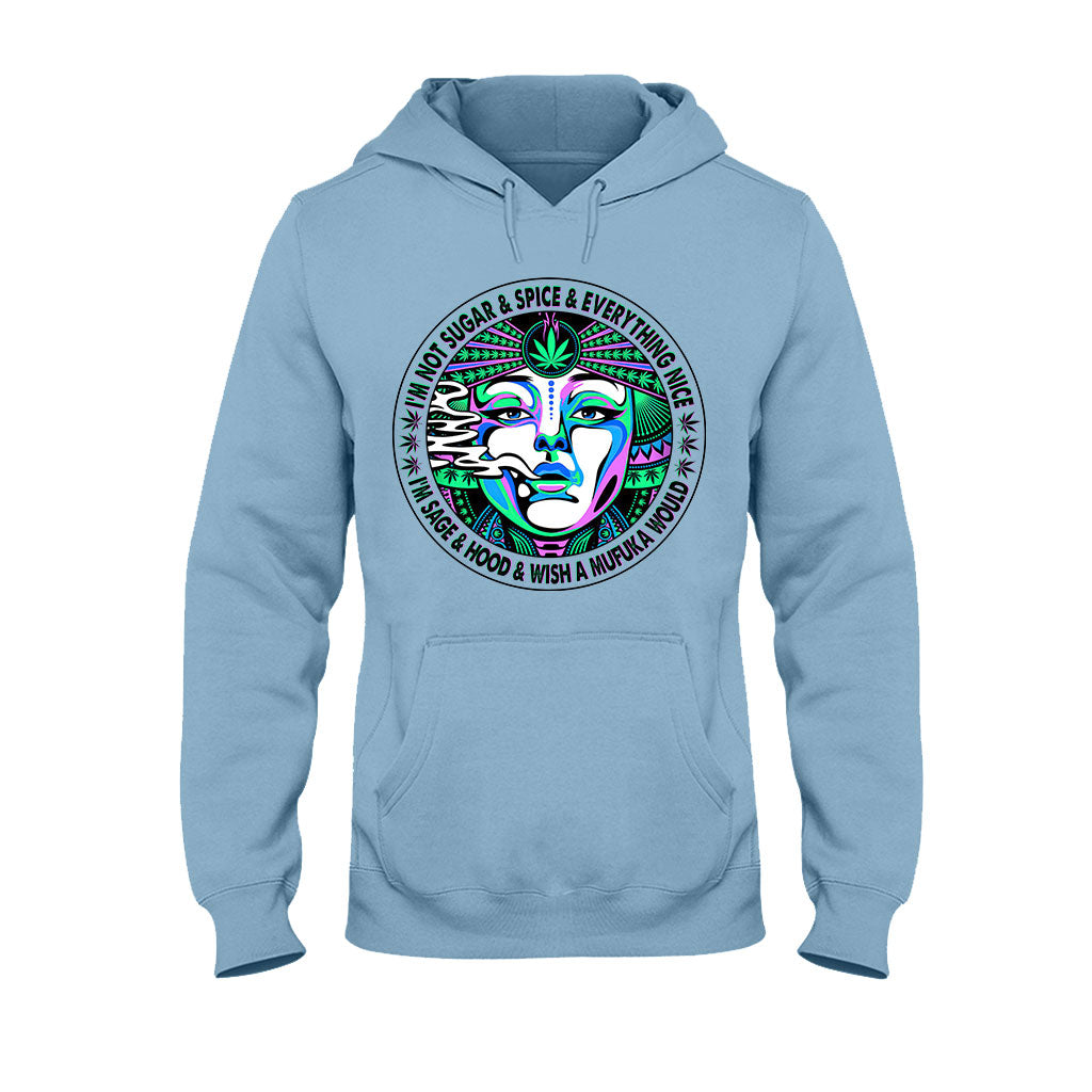 I'm Not Sugar And Spice And Everything Nice - Weed T-shirt and Hoodie
