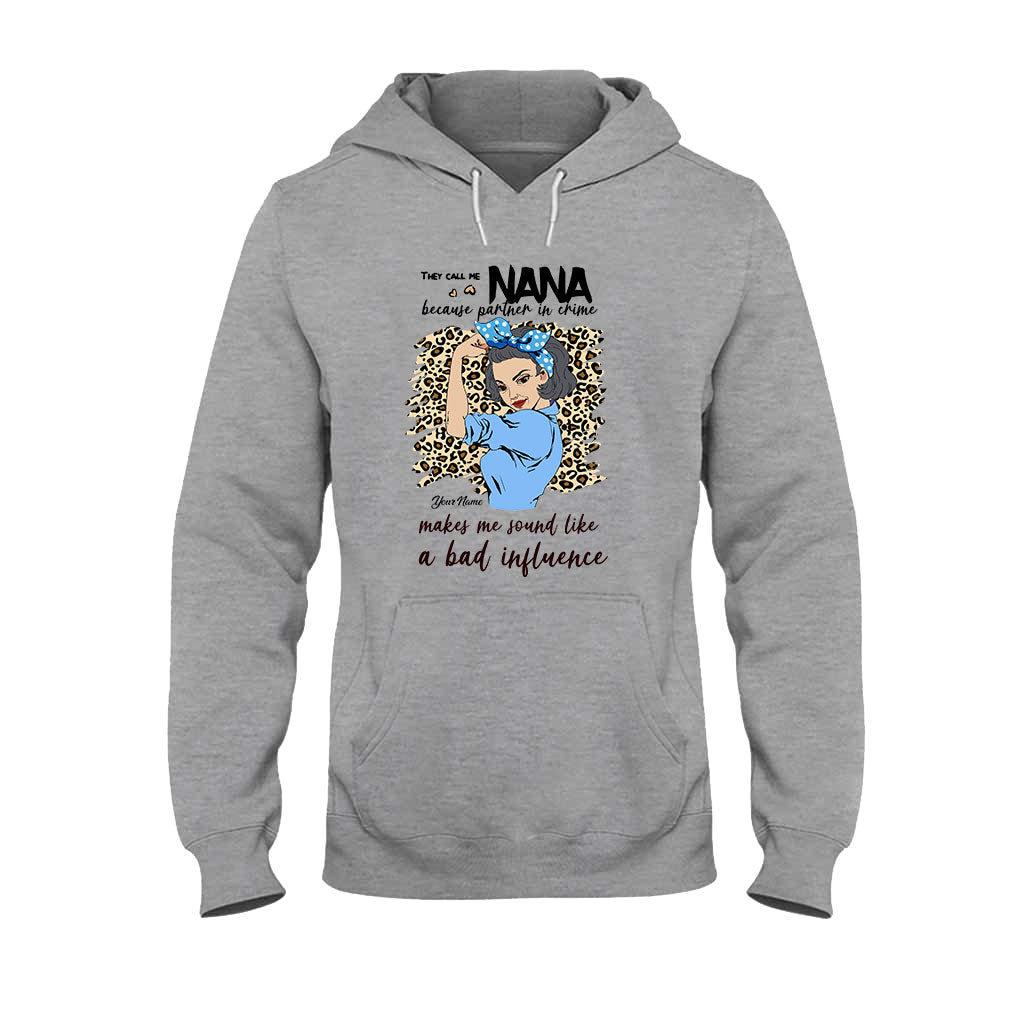 They Call Me Nana Because Partner In Crime Makes Me Sound Like A Bad Influence - Personalized Mother's Day Grandma T-shirt and Hoodie
