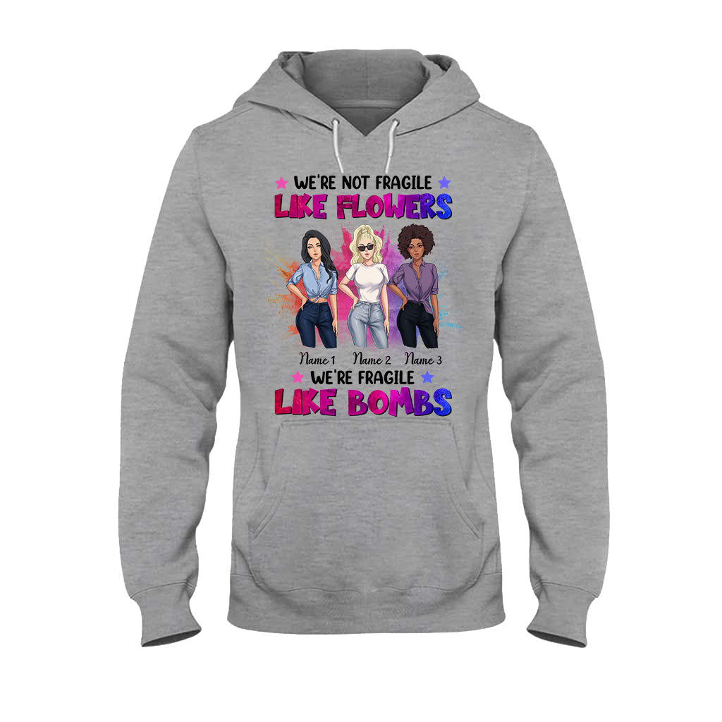 We're Not Fragile Like Flowers - Personalized Bestie T-shirt and Hoodie