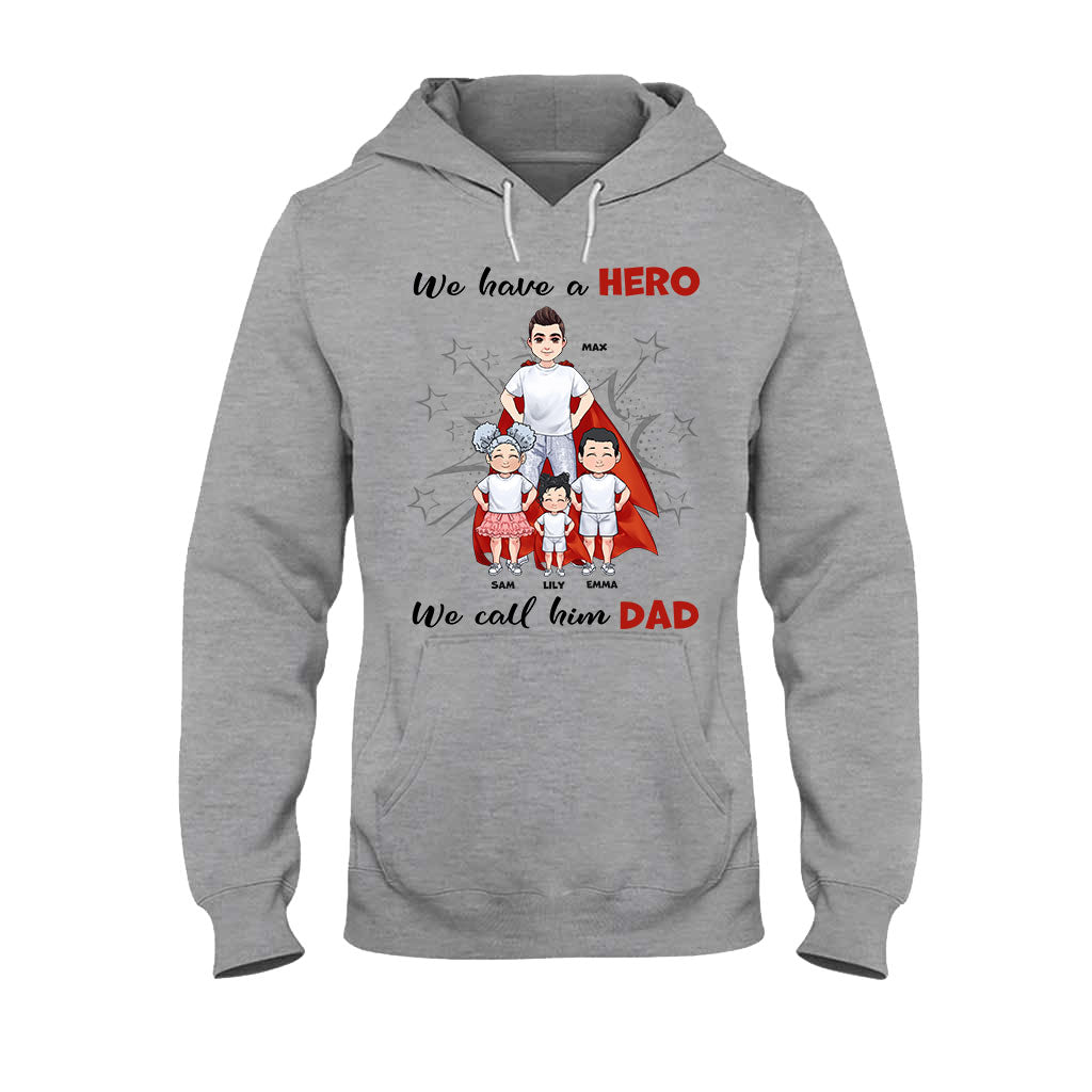 We Have A Hero - Personalized Father's Day Father T-shirt and Hoodie