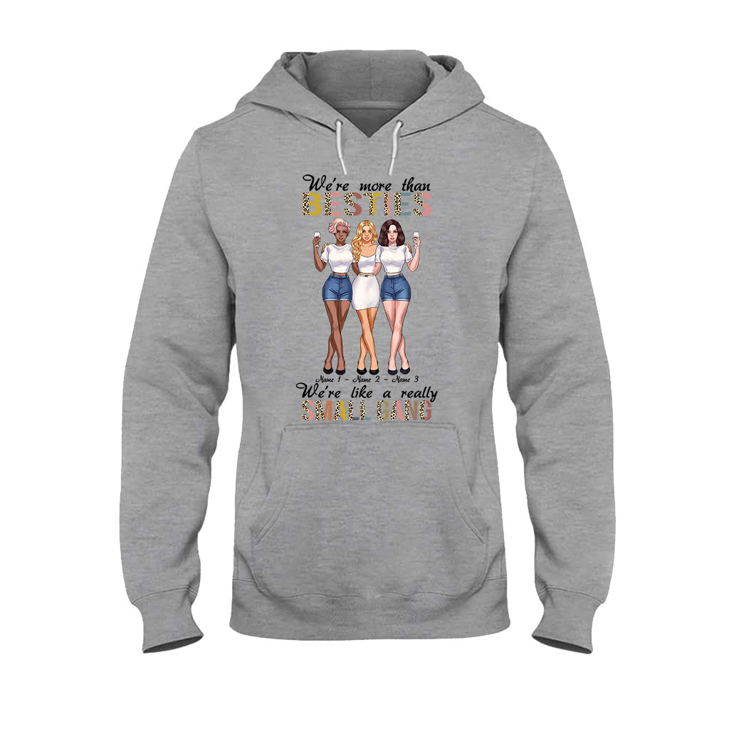 We're More Than Besties We're Like A Really Small Gang - Personalized T-shirt and Hoodie