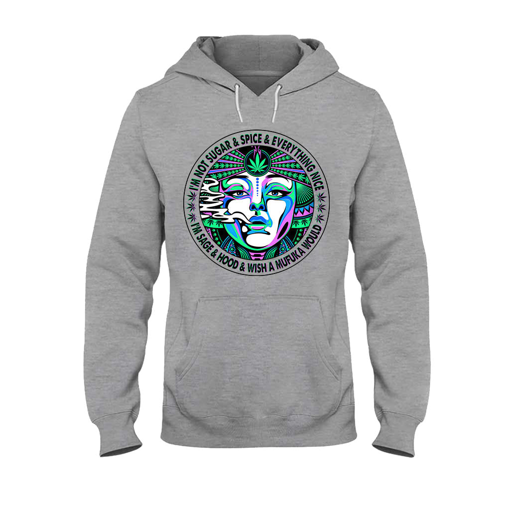 I'm Not Sugar And Spice And Everything Nice - Weed T-shirt and Hoodie