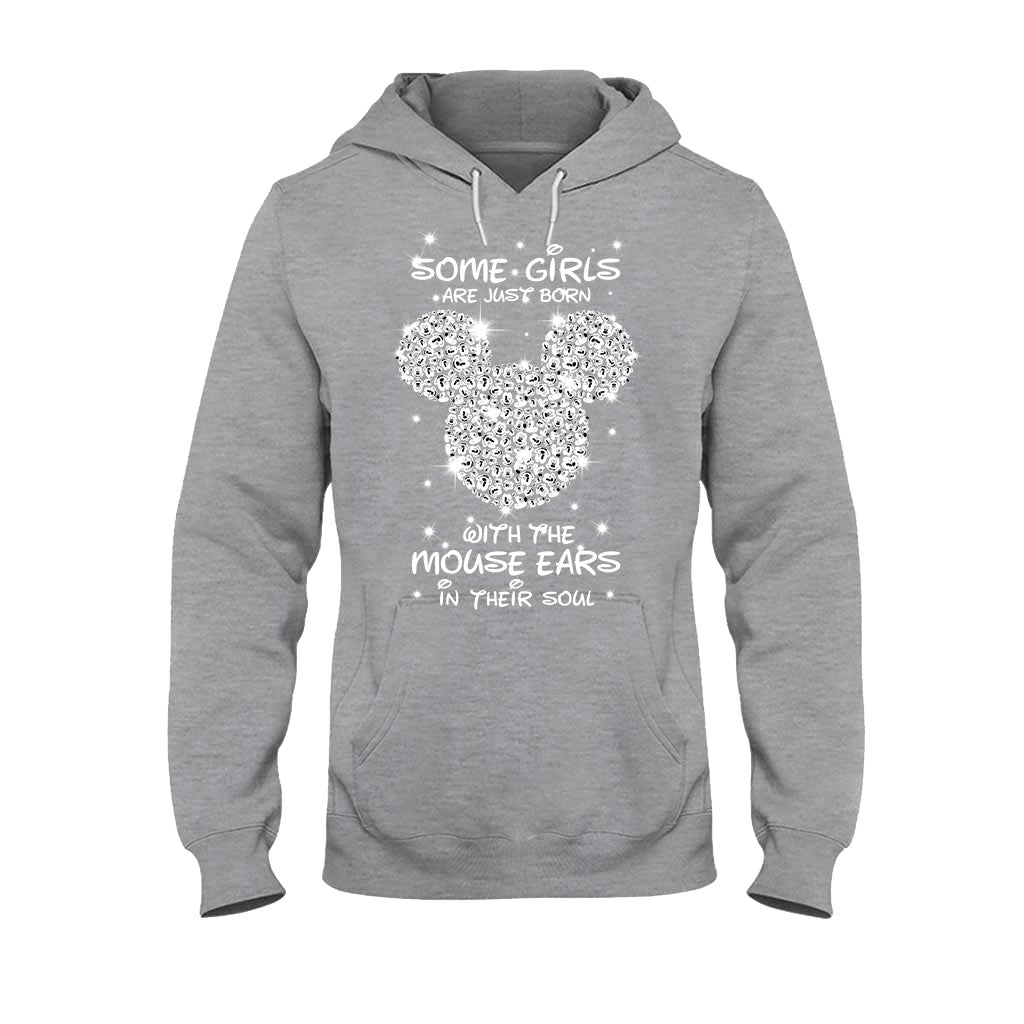 Some Girls Are Just Born With The Mouse Ears In Their Soul - T-shirt and Hoodie
