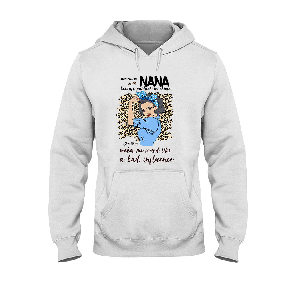 They Call Me Nana Because Partner In Crime Makes Me Sound Like A Bad Influence - Personalized Mother's Day Grandma T-shirt and Hoodie