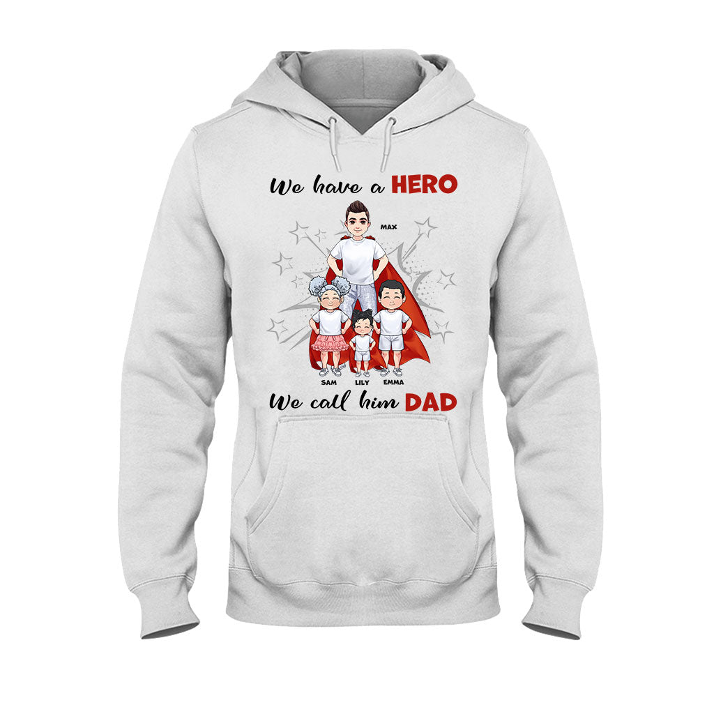 We Have A Hero - Personalized Father's Day Father T-shirt and Hoodie