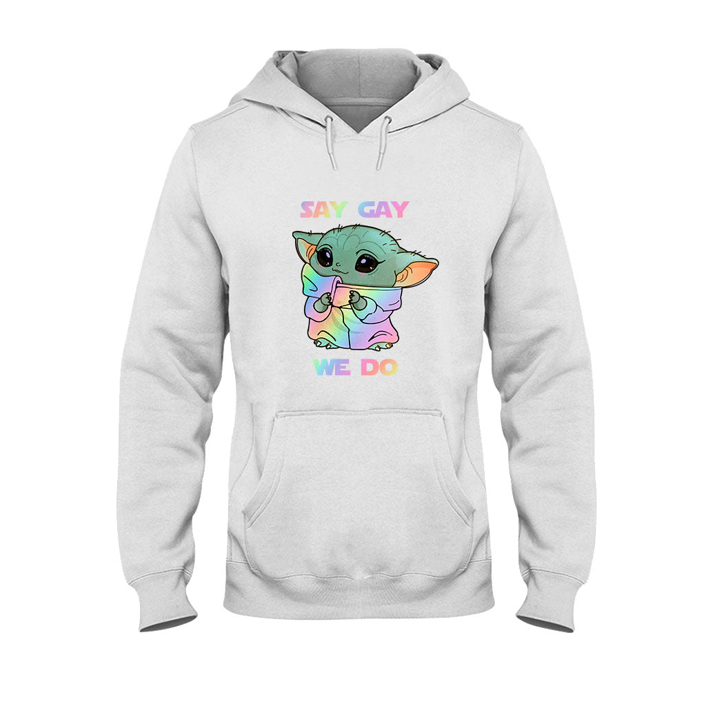Say We Do LGBT Support -  T-shirt and Hoodie