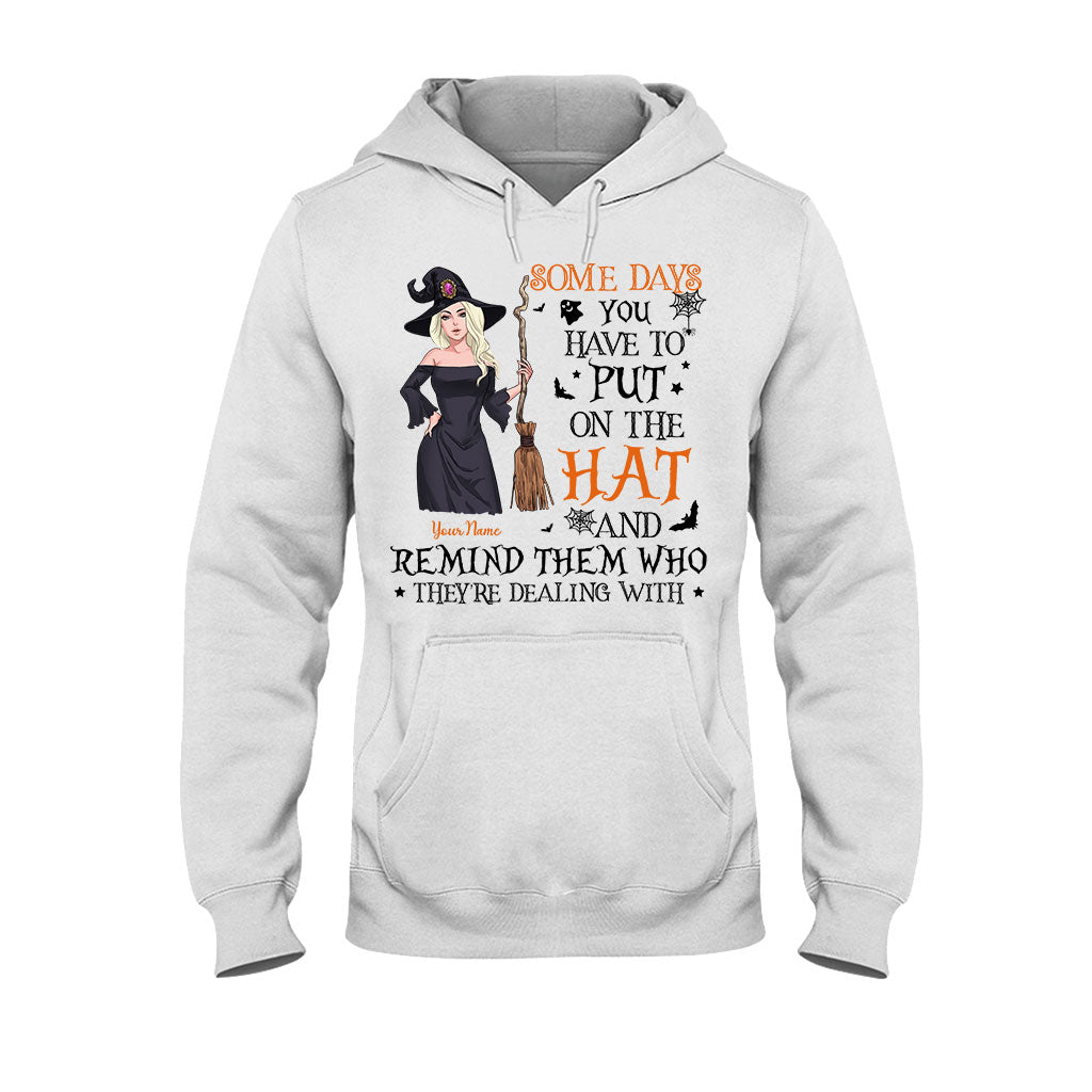 Some Days You Have To Put On The Hat - Personalized Witch T-shirt and Hoodie