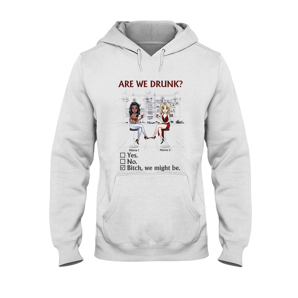 Are We Drunk - Personalized Bestie T-shirt and Hoodie