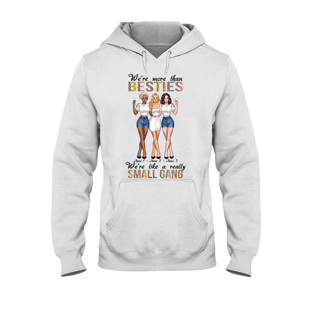 We're More Than Besties We're Like A Really Small Gang - Personalized T-shirt and Hoodie
