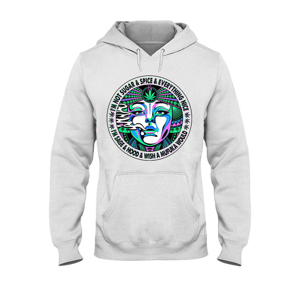 I'm Not Sugar And Spice And Everything Nice - Weed T-shirt and Hoodie