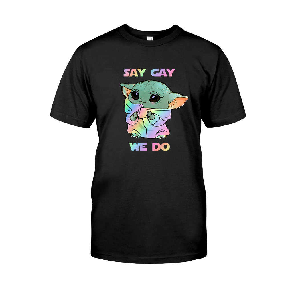 Say We Do LGBT Support -  T-shirt and Hoodie