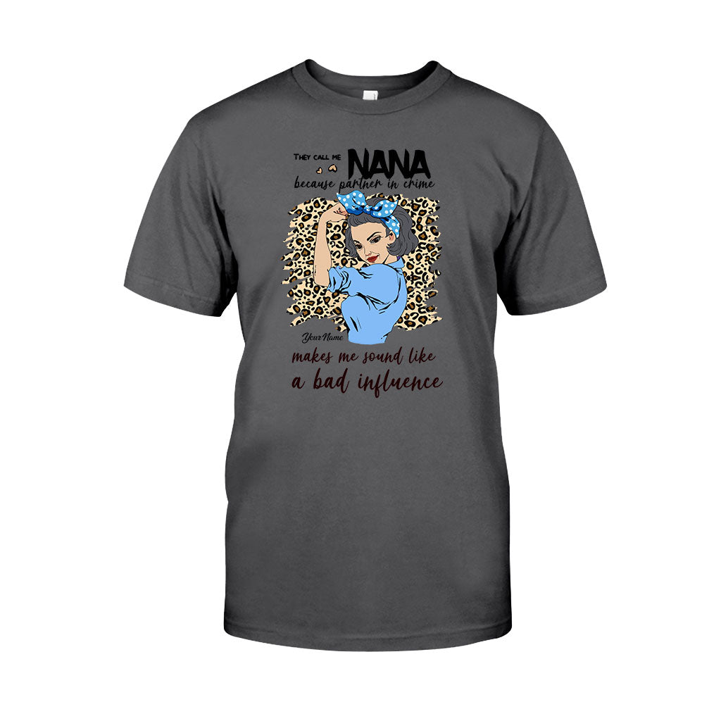 They Call Me Nana Because Partner In Crime Makes Me Sound Like A Bad Influence - Personalized Mother's Day Grandma T-shirt and Hoodie