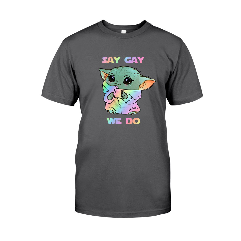 Say We Do LGBT Support -  T-shirt and Hoodie
