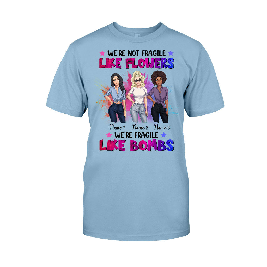 We're Not Fragile Like Flowers - Personalized Bestie T-shirt and Hoodie