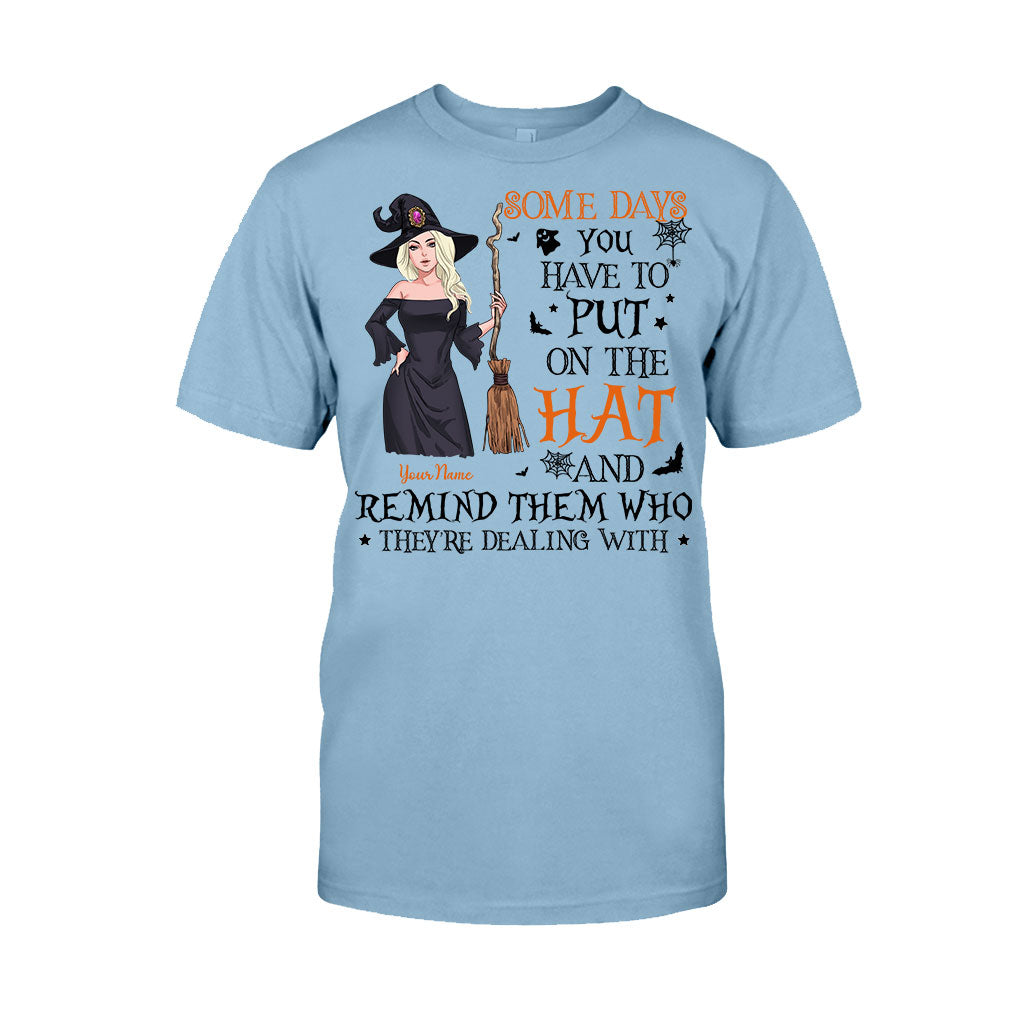 Some Days You Have To Put On The Hat - Personalized Witch T-shirt and Hoodie
