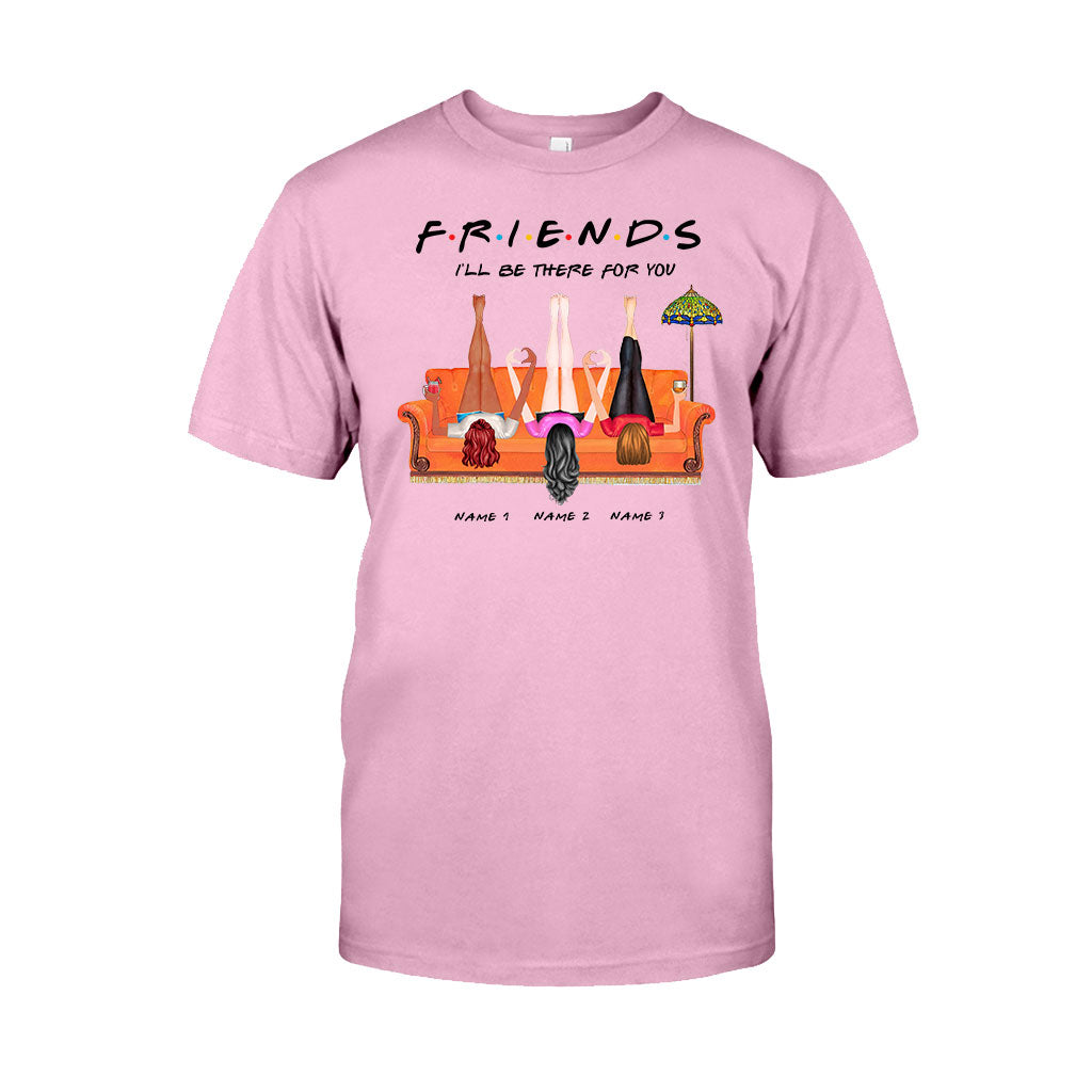 I Will Be There For You - Personalized Bestie T-shirt and Hoodie