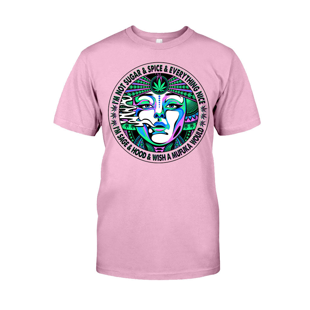 I'm Not Sugar And Spice And Everything Nice - Weed T-shirt and Hoodie