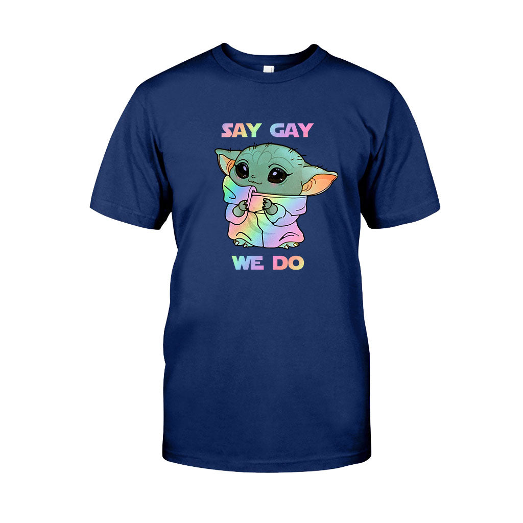 Say We Do LGBT Support -  T-shirt and Hoodie