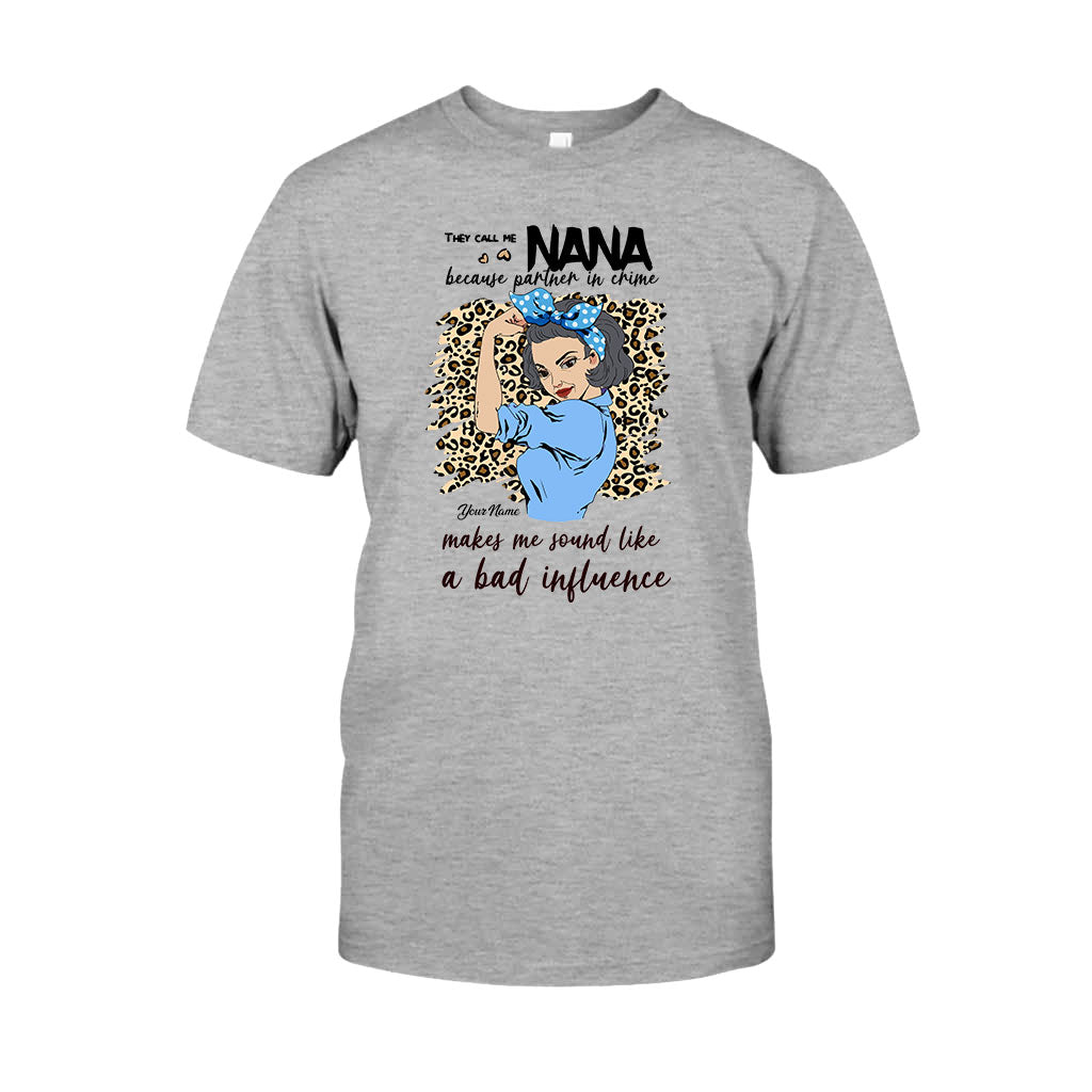 They Call Me Nana Because Partner In Crime Makes Me Sound Like A Bad Influence - Personalized Mother's Day Grandma T-shirt and Hoodie