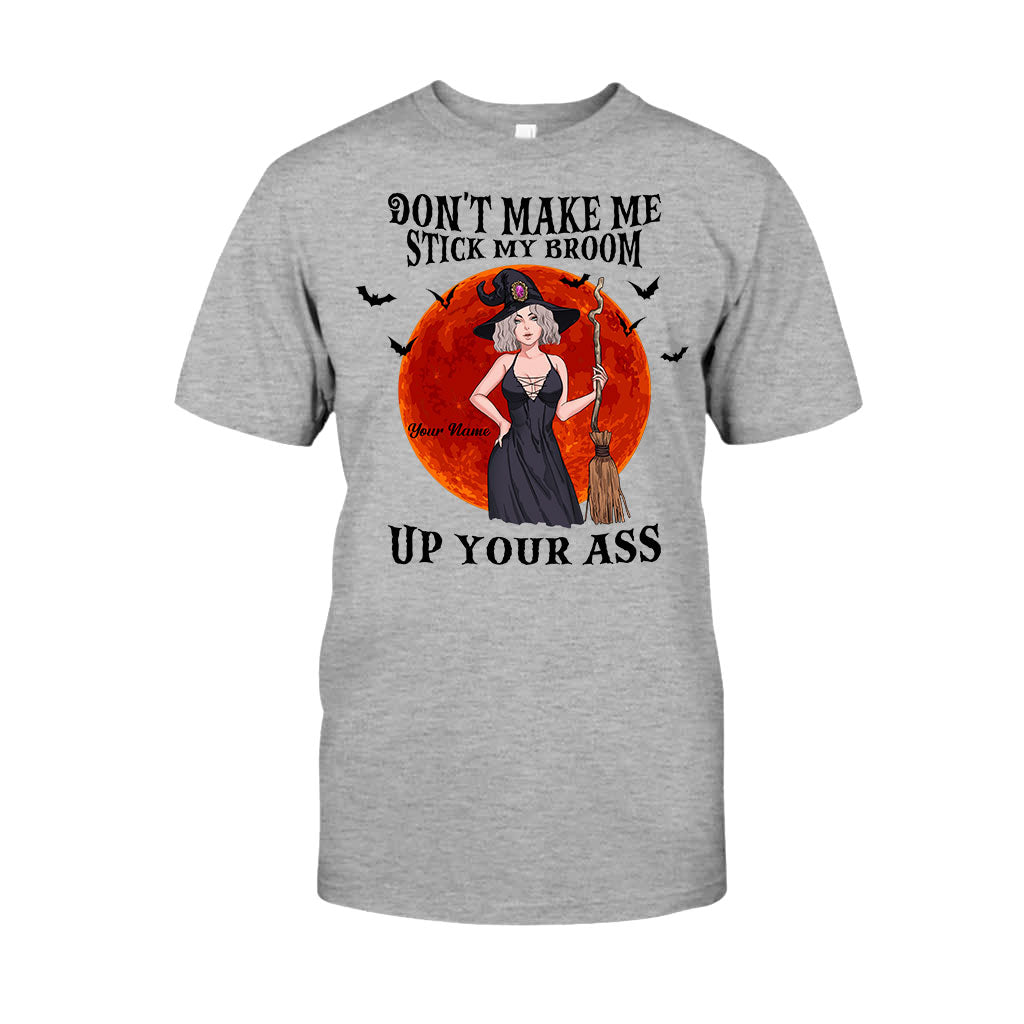Don't Make Me Stick My Broom - Personalized Halloween Witch T-shirt And Hoodie