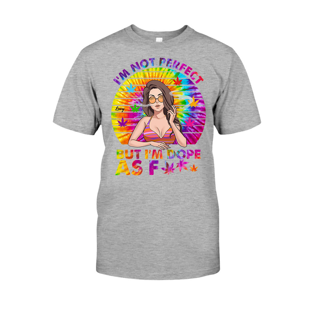 I'm Not Perfect But I'm Dope - Personalized Weed T-shirt and Hoodie