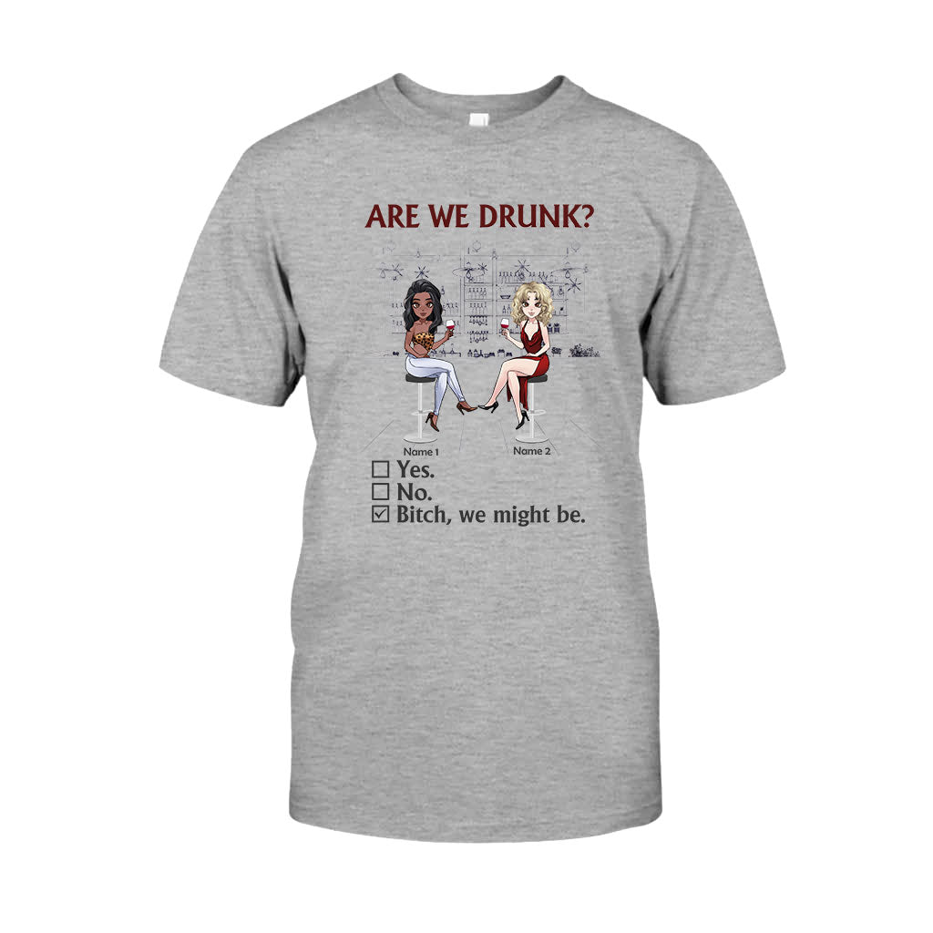 Are We Drunk - Personalized Bestie T-shirt and Hoodie