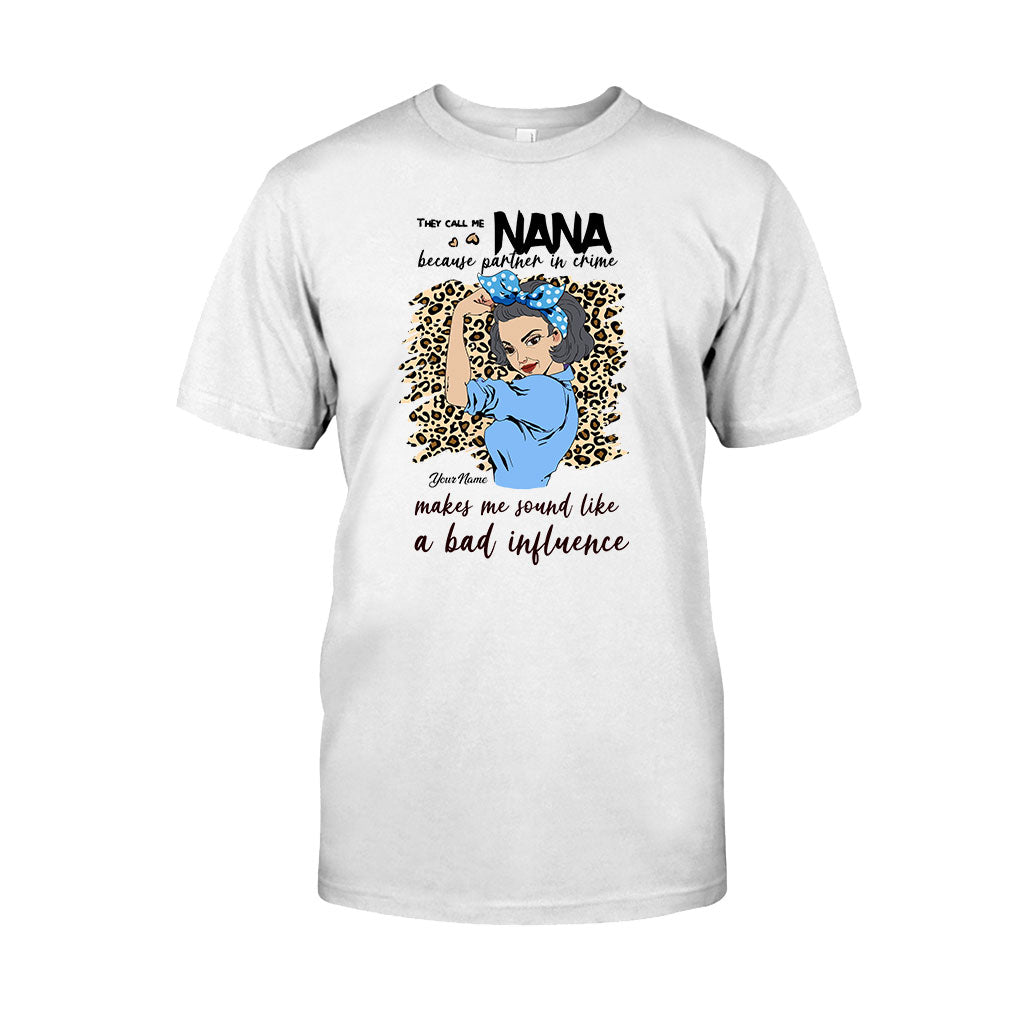 They Call Me Nana Because Partner In Crime Makes Me Sound Like A Bad Influence - Personalized Mother's Day Grandma T-shirt and Hoodie