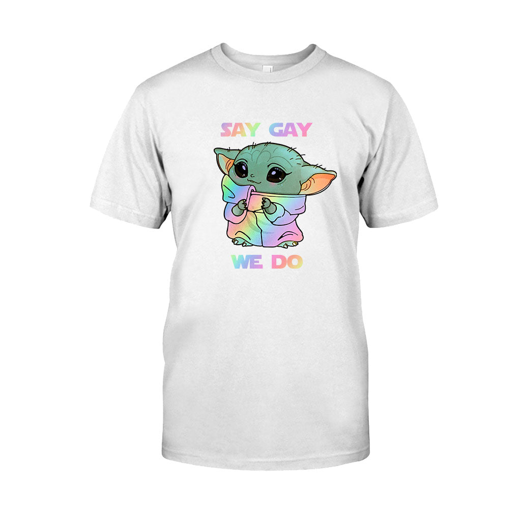 Say We Do LGBT Support -  T-shirt and Hoodie