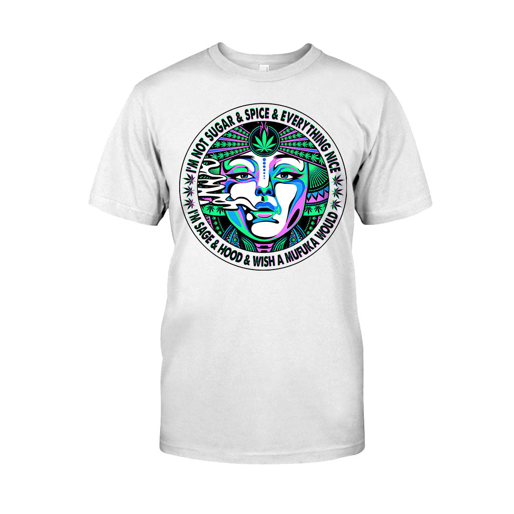 I'm Not Sugar And Spice And Everything Nice - Weed T-shirt and Hoodie