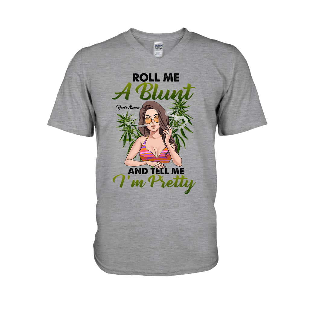 Roll Me A Blunt And Tell Me I'm Pretty - Personalized Weed T-shirt and Hoodie