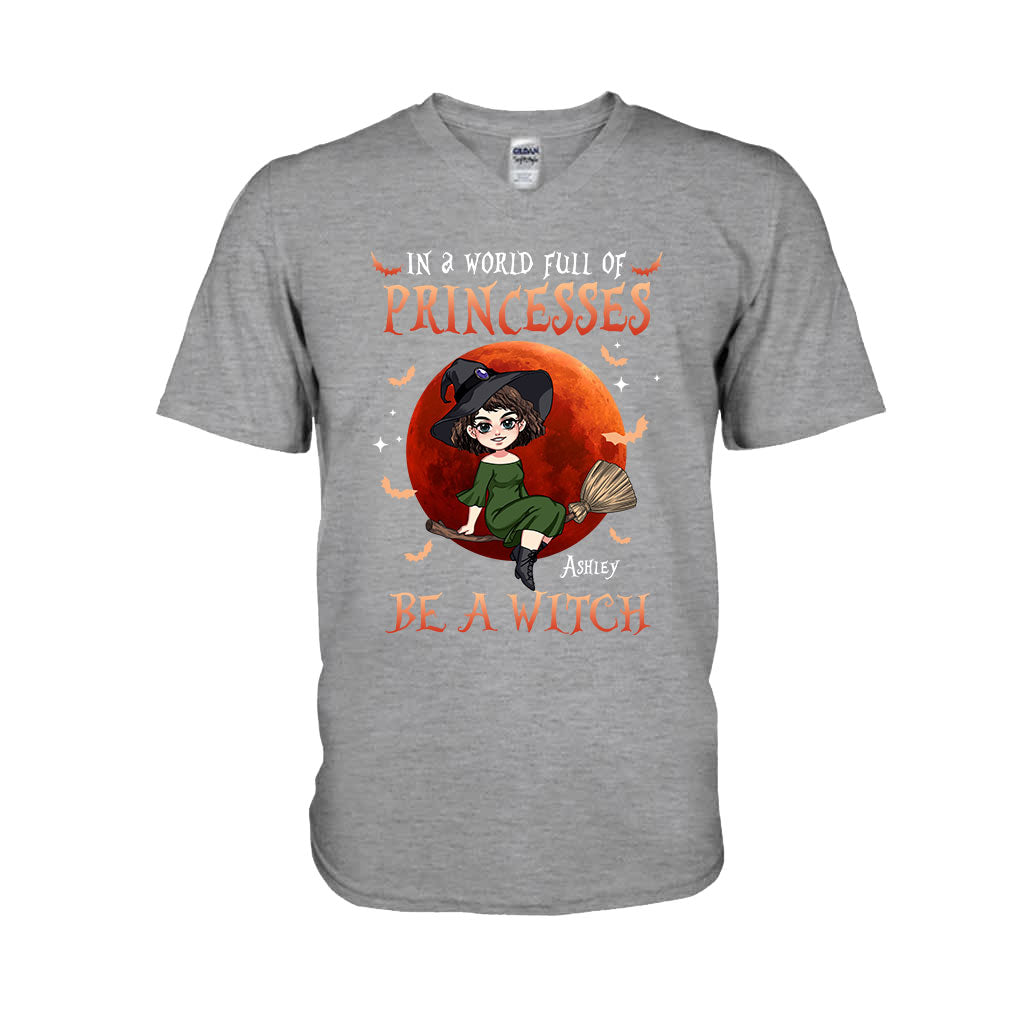In A World Of Princesses Be A Witch - Personalized Witch T-shirt and Hoodie