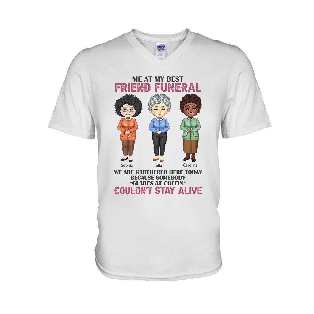 Me At My Best Friend Funeral - Personalized Bestie T-shirt and Hoodie