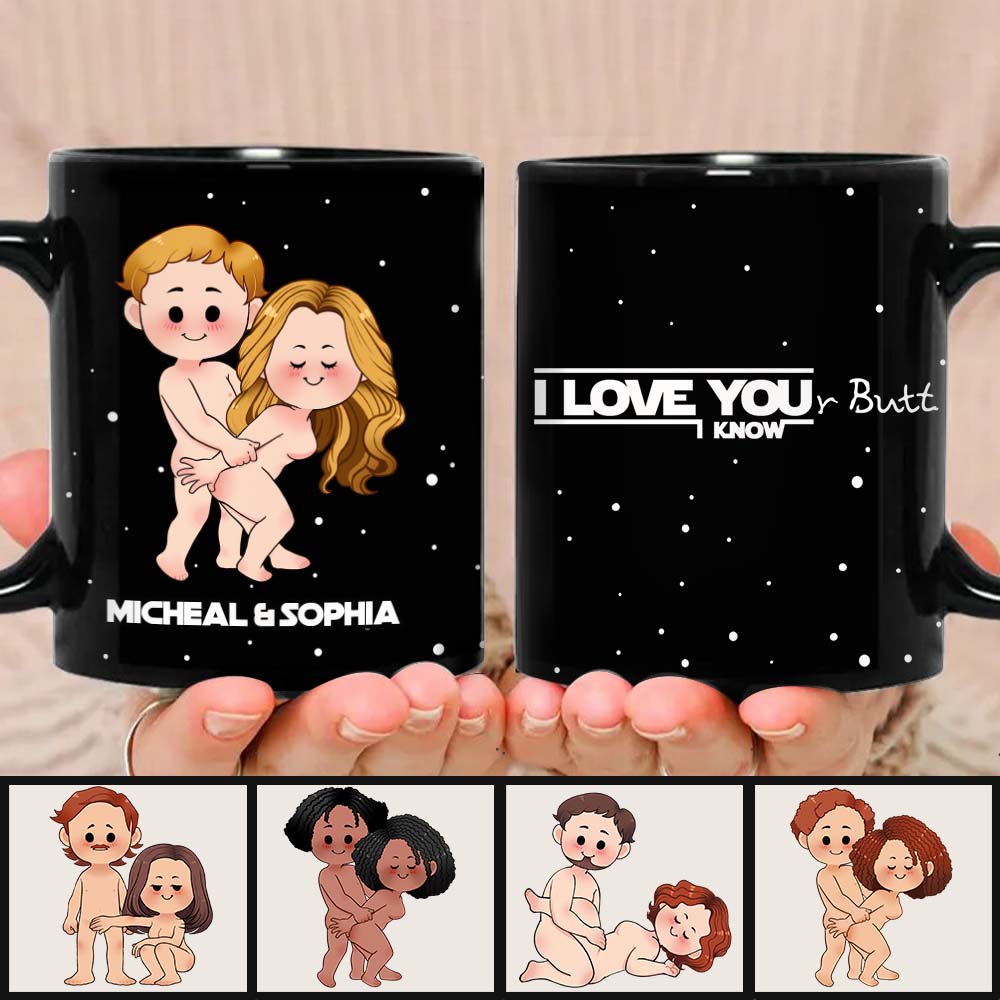 I Love Your Butt I Know Naughty - Personalized The Force Mug