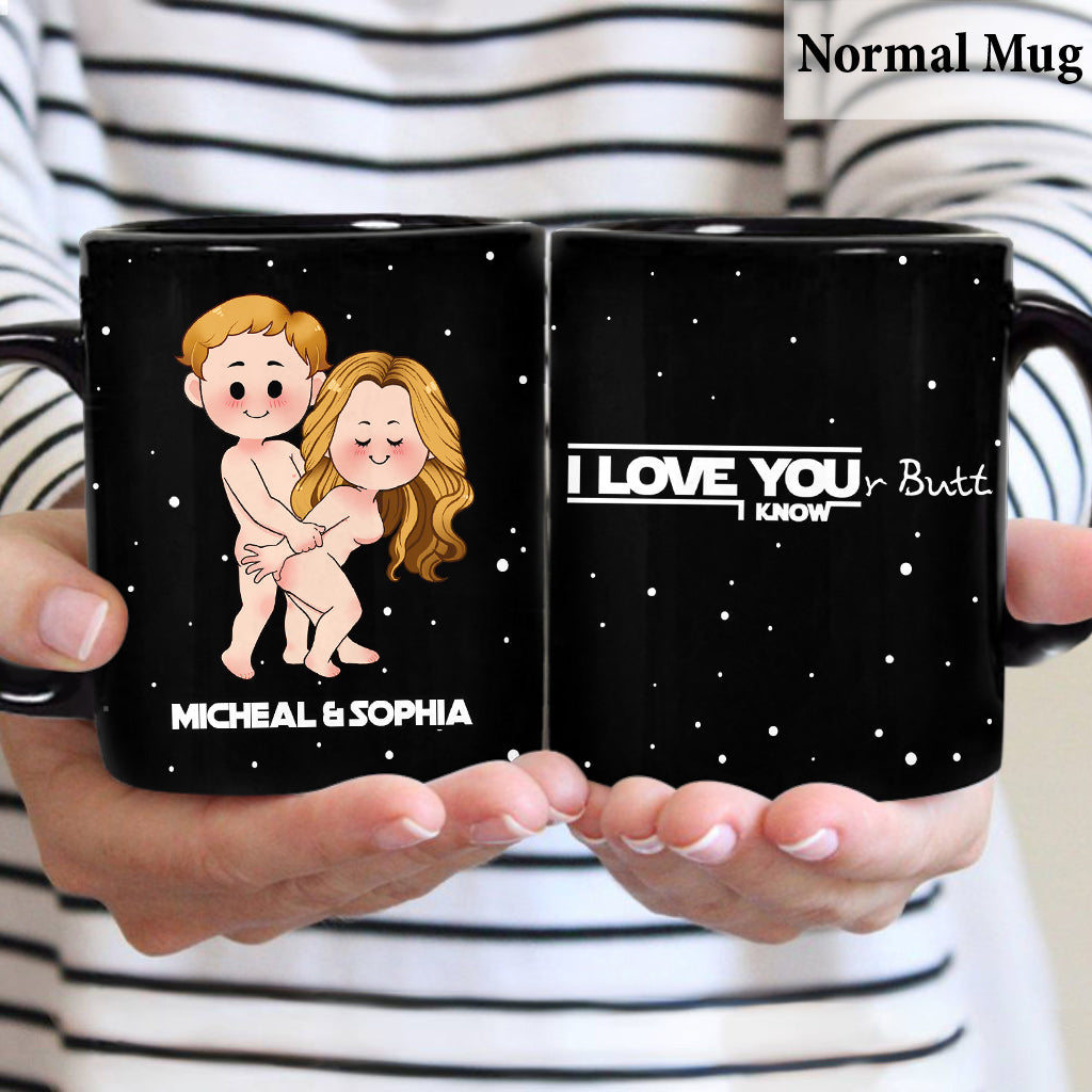I Love Your Butt I Know Naughty - Personalized The Force Mug