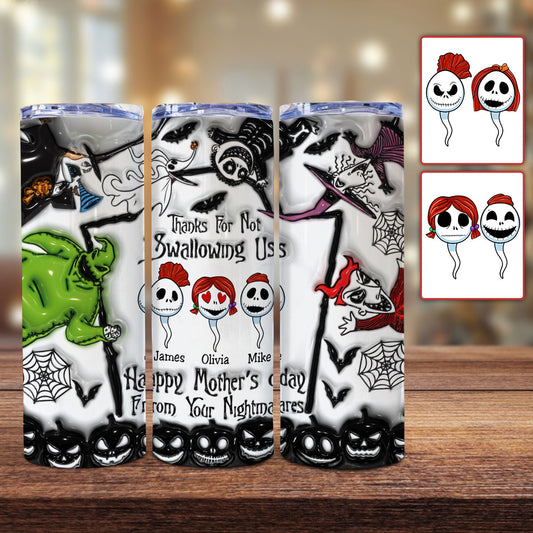Nightmare Thank You Mom For Not Swallowing - Personalized Nightmare Skinny Tumbler