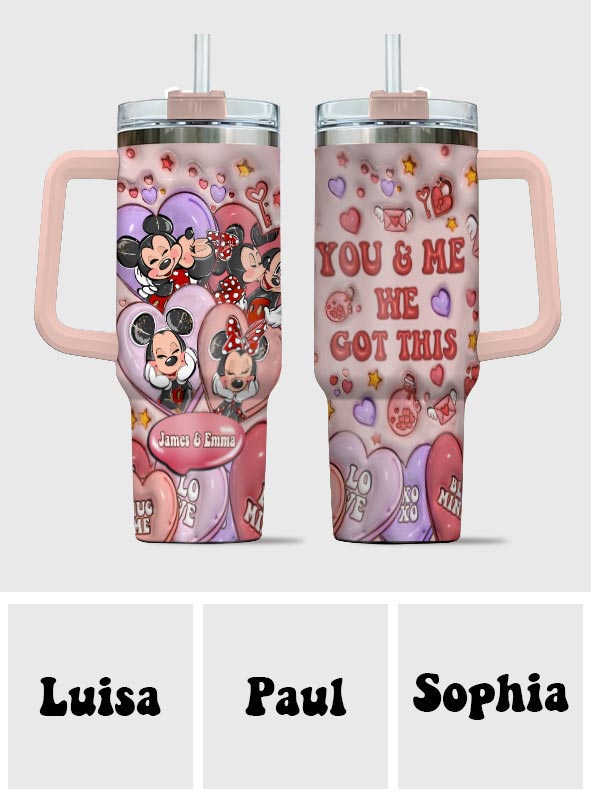 You And Me We Got This Mouse Ears Couple - Personalized Mouse Tumbler With Handle