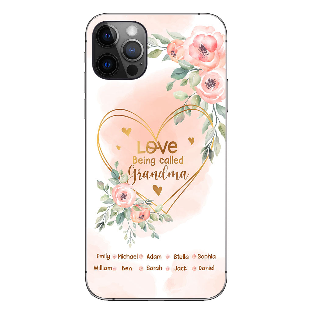 Love Being Called Grandma - Personalized Grandma Phone Case