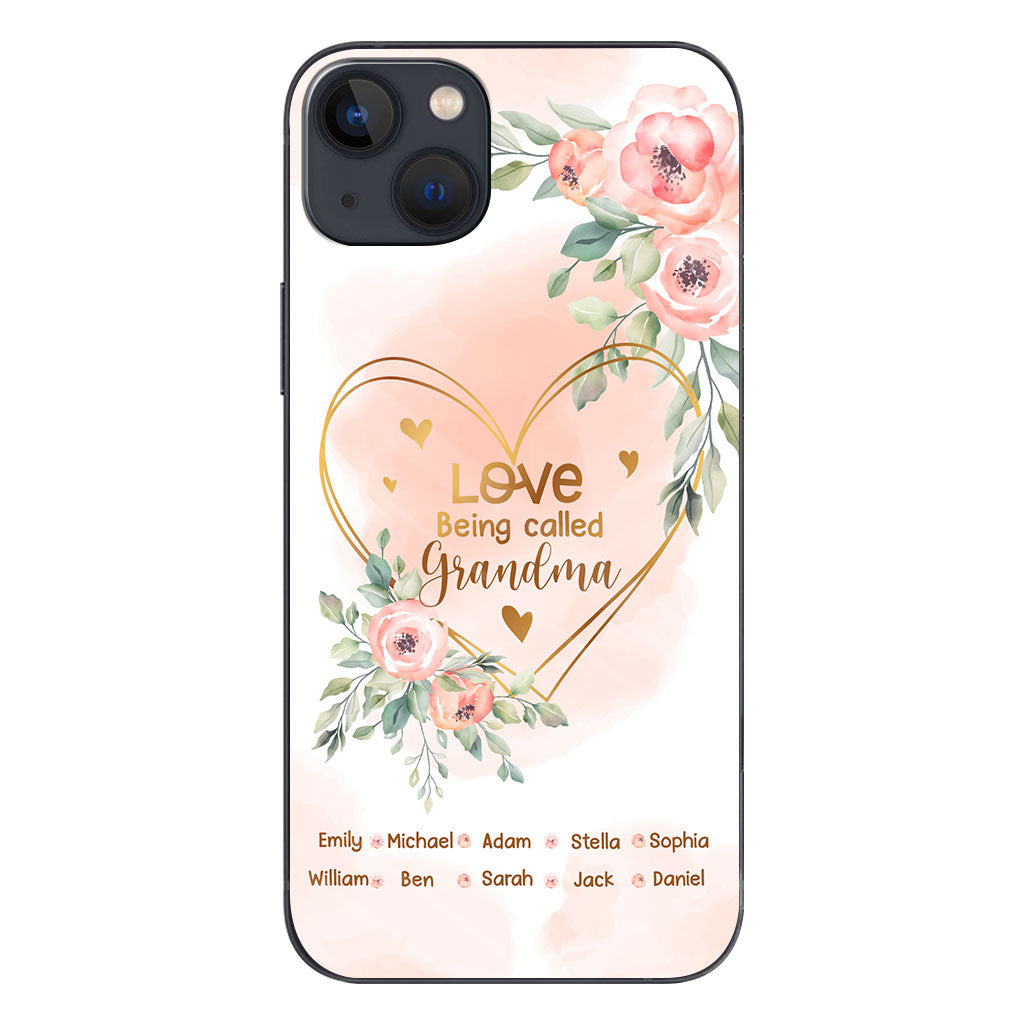 Love Being Called Grandma - Personalized Grandma Phone Case
